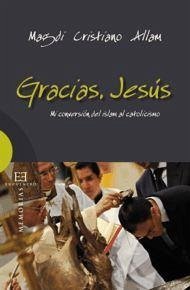 Gracias Jesus.Mi conversion del islam al catolicismo