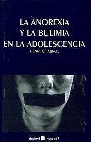 La anorexia y la bulimia en la adolescencia - Chabrol, Henri