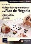 Guía práctica para mejorar un plan de negocio : valorar el plan ; casos prácticos ; ejemplos ; check ; list