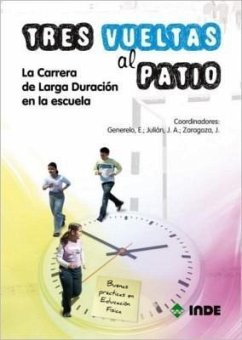 Tres vueltas al patio : la carrera de larga duración en la escuela - Julián Clemente, José Antonio; Generelo Lanaspa, Eduardo; Zaragoza Casterad, Javier