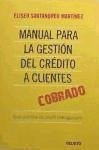 Manual para la gestión del crédito a clientes : guía práctica de credit management - Santandreu, Eliseu