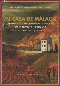 Mi casa de Málaga : memorias de un aristócrata escocés en la España republicana - Chalmers-Mitchell, Peter
