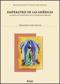 Cover Emperatriz de las Américas : la Virgen de Guadalupe en la literatura chicana