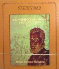 Moriscos españoles y su expulsión, los. - Boronat Y Barrachina, Pascual