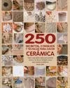 250 secretos, consejos y técnicas para hacer cerámica - Atkin, Jacqui