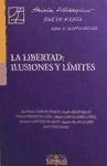 La libertad : ilusiones y límites - Amengual, Gabriel Béjar Bacas, José Serafín García-Murga Vázquez, José Ramón