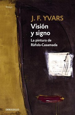 Visión y signo : la pintura de Ràfols-Casamada - Ivars, José-Francisco