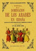 Historia de la dominación de los árabes en España : sacada de varios manuscritos y memorias arábigas por el doctor don José Antonio Conde