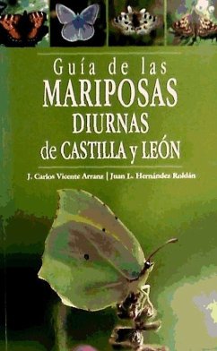 Guía de las mariposas diurnas de Castilla y León - Hernández Roldán, Juan L.; Vicente Arranz, Juan Carlos