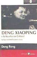 Reng Xiaoping y la revolución cultural : su hija recuerda los años críticos - Rong, Reng