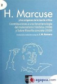 H. Marcuse y los orígenes de la teoría crítica : Contribuciones a una fenomenología del materialismo histórico (1928) ; Sobre filosofía concreta (1929)