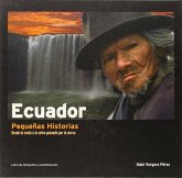 Ecuador, pequeñas historias : desde la costa a la selva pasando por la sierra