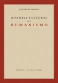 Historia cultural del humanismo Historia cultural del humanismo