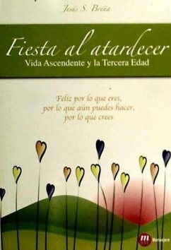 Fiesta al atardecer : vida ascendente y la tercera edad - Breña, Jess S.