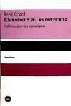 Clausewitz en los extremos : política, guerra y apocalipsis