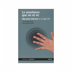 La enseñanza que no se ve : educación informal en el siglo XXI - Cuadrado Esclapez, Toni