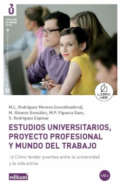 Estudios universitarios, proyecto profesional y mundo del trabajo : cómo tender puentes entre la universidad y la vida activa - Álvarez González, Manuel