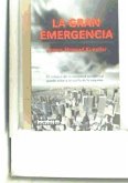 La gran emergencia : las catástrofes que nos traerá el siglo XXI