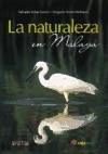 La naturaleza en Málaga - Salas García, Salvador; Torres Molinero, Gregorio