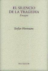 El silencio de la tragedia - Hertmans, Stefan