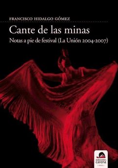 Cante de las Minas : notas a pie de festival (La Unión, 2004-2007) - Hidalgo Gómez, Francisco