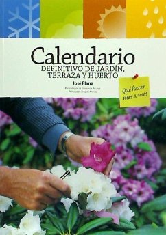 Calendario definitivo de jardín, terraza y huerto - Plana Pujol, José
