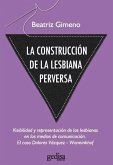La construcción de la lesbiana perversa : visibilidad y representación de las lesbianas en los medios de comunicación : el caso de Dolores Vázquez-Wanninkhof