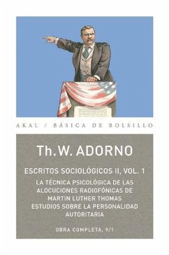 Escritos sociológicos II, vol. I : la técnica psicológica de las alocuciones radiotónicas de Martín Luther Thomas - Adorno, Theodor W.