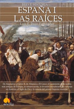 Breve historia de España I : las raíces - Íñigo Fernández, Luis Enrique