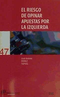 El riesgo de opinar : apuestas por la izquierda - Pérez Tapias, José Antonio