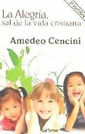 La alegría, sal de la vida cristiana - Cencini, Amedeo