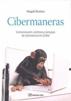 Cibermaneras : comunicación, cortesía y consejos de convivencia en la red - Benítez, Magali