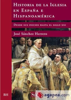 Historia de la Iglesia en España e Hispanoamérica - Sánchez Herrero, José