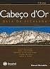 Cabeço d'Or : guía de escalada : Paredón de los Alcoyanos ; Penya el Frare ; Penya de l'Home ; Peña de Alicante ; Torres del Payju
