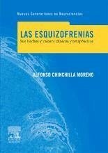 Las esquizofrenias : sus hechos y valores clínicos y terapéuticos - Chinchilla Moreno, Alfonso