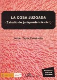 La cosa juzgada : estudio de jurisprudencia civil