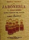 Tratado práctico de jabonería y perfumería - Larbaletrier, Alberto