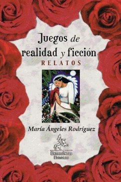 Juegos de realidad o ficción - Rodríguez Martínez, María Ángeles