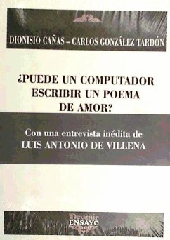 ¿Puede un computador escribir un poema de amor? : tecnorromanticismo y poesía electrónica - Cañas, Dionisio; Gonzales Tardón, Carlos