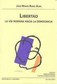 Cover Libertad : la vía romana hacia la democracia