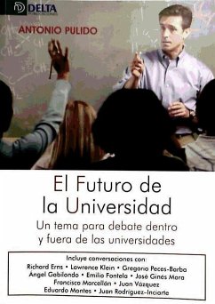 El futuro de la universidad : un tema para debate dentro y fuera de las universidades