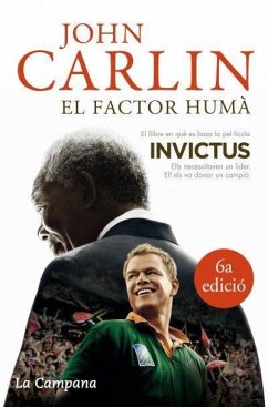 El factor humà : Nelson Mandela i el partit de rugbi que va construir una nació - Carlin, John