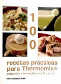 100 recetas prácticas para Thermomix : adaptadas a los modelos tm 31 y tm 21