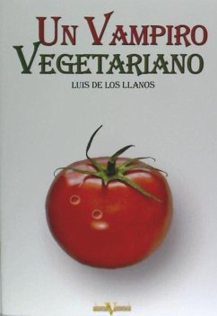 Un vampiro vegetariano - LLanos Álvarez, Luis de los