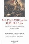Socialdemocracia republicana : hacia una formulación cívica del socialismo - Cordero Fuentes, Juan Antonio