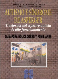 Autismo y síndrome de Asperger - Olivar Parra, José Sixto; Iglesia Gutiérrez, Myriam de la