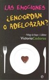 Las emociones ¿engordan o adelgazan? Las emociones ¿engordan o adelgazan?