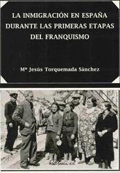 La inmigración en España durante las primeras etapas del franquismo - Torquemada Sánchez, María Jesús