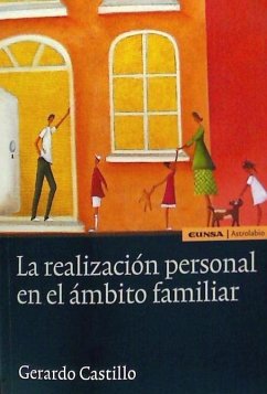 La realización personal en el ámbito familiar - Castillo Ceballos, Gerardo