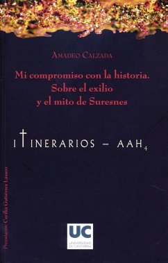 Mi compromiso con la historia : sobre el exilio y el mito de Suresnes - Calzada, Amadeo